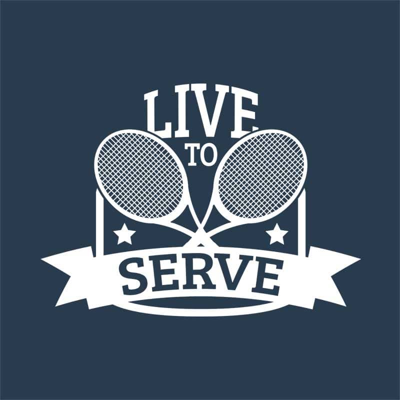 Live to serve