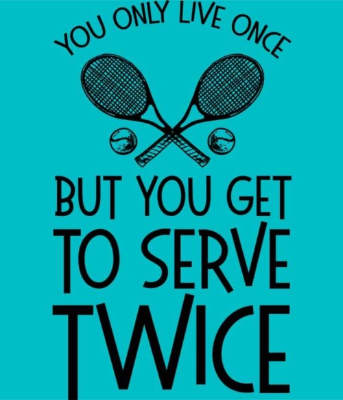 Serve twice Póló - Ha Tennis rajongó ezeket a pólókat tuti imádni fogod!