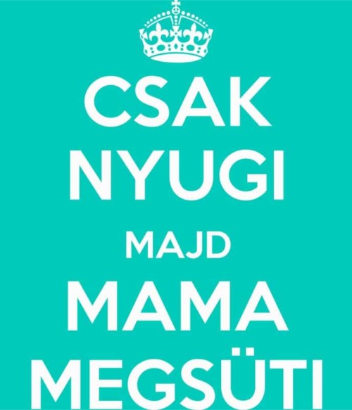 Majd Mama Megsüti Póló - Ha Family rajongó ezeket a pólókat tuti imádni fogod!
