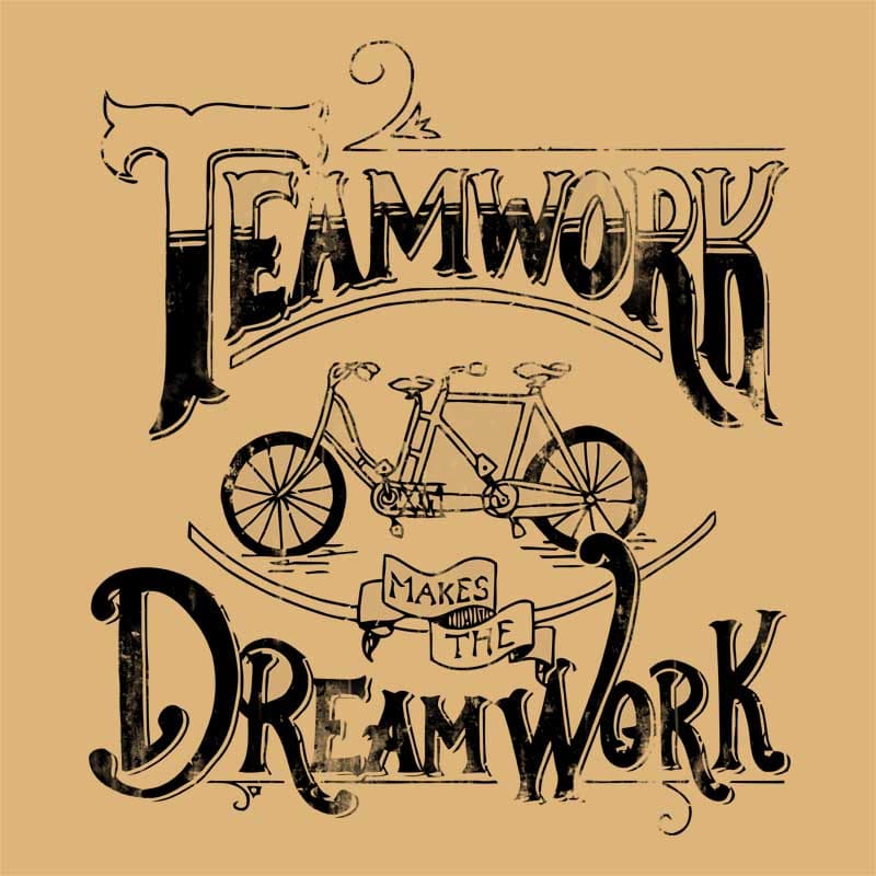 Teamwork, Dreamwork