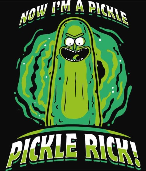 Pickle Rick Póló - Ha Rick and Morty rajongó ezeket a pólókat tuti imádni fogod!