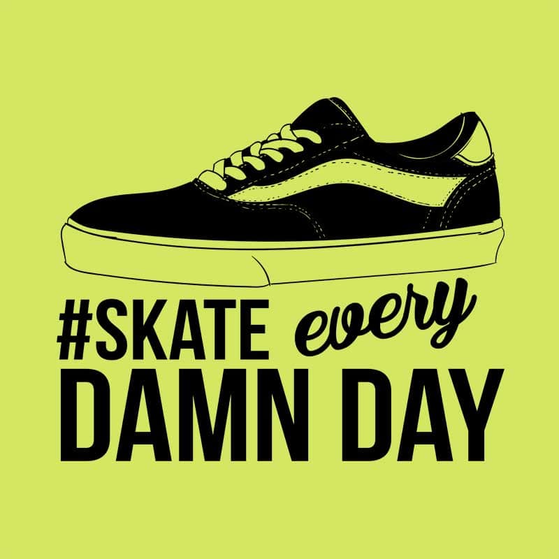 Skate Every Damn Day