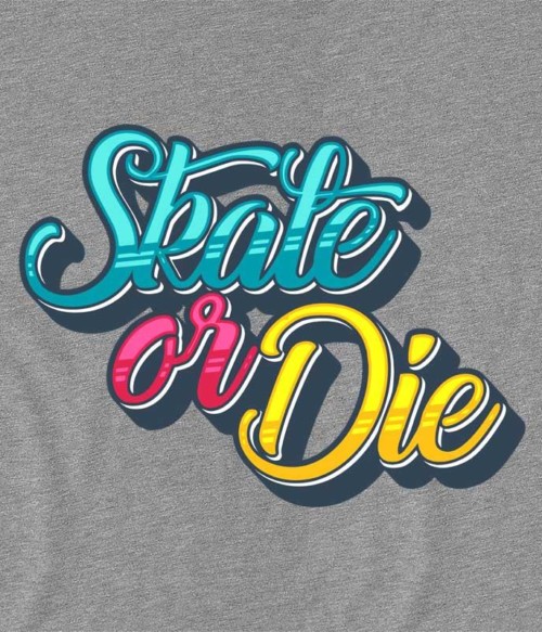 Skate or Die Póló - Ha Skateboard rajongó ezeket a pólókat tuti imádni fogod!