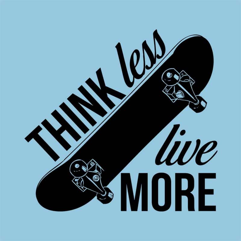 Think Less,Live More