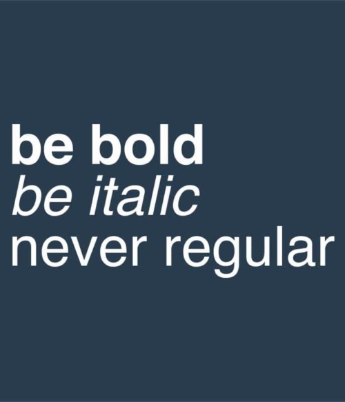 Be bold Póló - Ha Graphic Designer rajongó ezeket a pólókat tuti imádni fogod!