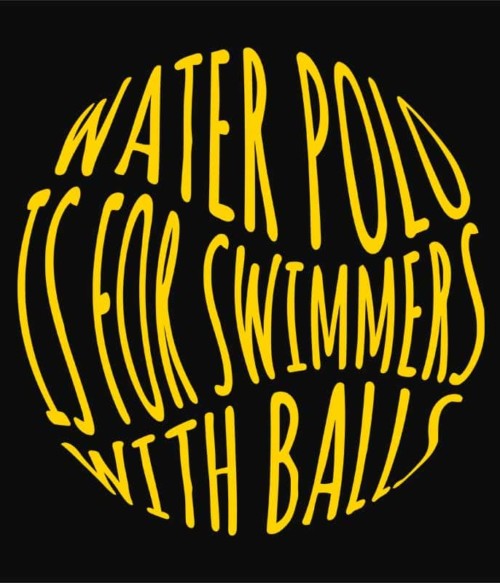Swimmers with balls Póló - Ha Water polo rajongó ezeket a pólókat tuti imádni fogod!