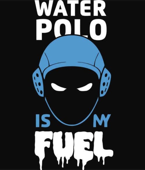 Water polo is my fuel Póló - Ha Water polo rajongó ezeket a pólókat tuti imádni fogod!