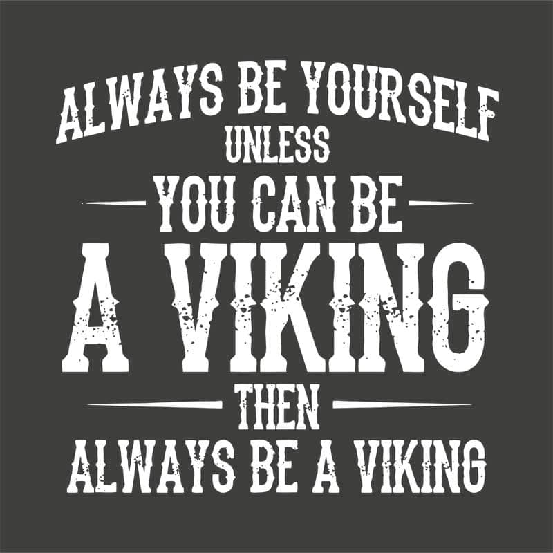 Always be a viking