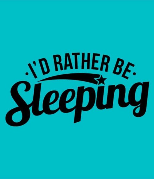 I'd reather be sleeping Póló - Ha Laziness rajongó ezeket a pólókat tuti imádni fogod!