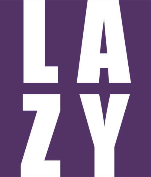 Lazy Póló - Ha Laziness rajongó ezeket a pólókat tuti imádni fogod!