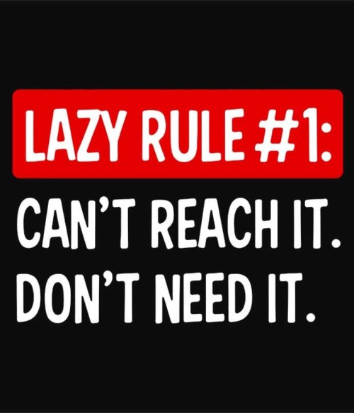 Lazy rule #1 Póló - Ha Laziness rajongó ezeket a pólókat tuti imádni fogod!