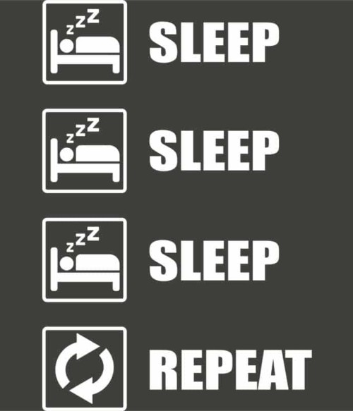 Sleep sleep sleep repeat Póló - Ha Laziness rajongó ezeket a pólókat tuti imádni fogod!