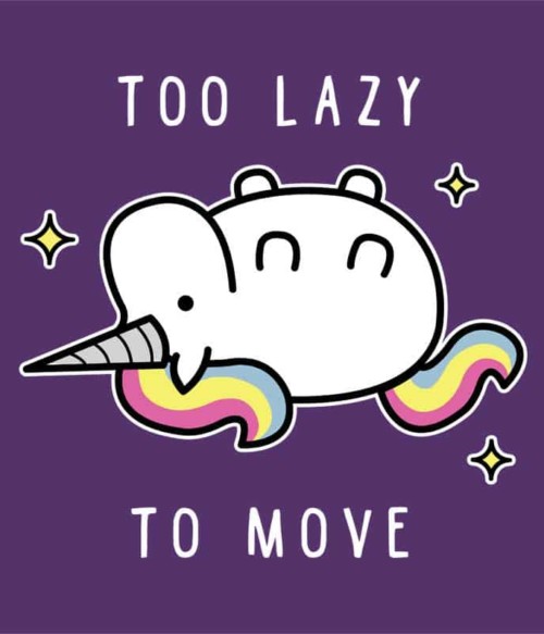 Too lazy to move Póló - Ha Laziness rajongó ezeket a pólókat tuti imádni fogod!