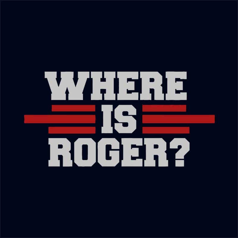 Where is Roger?