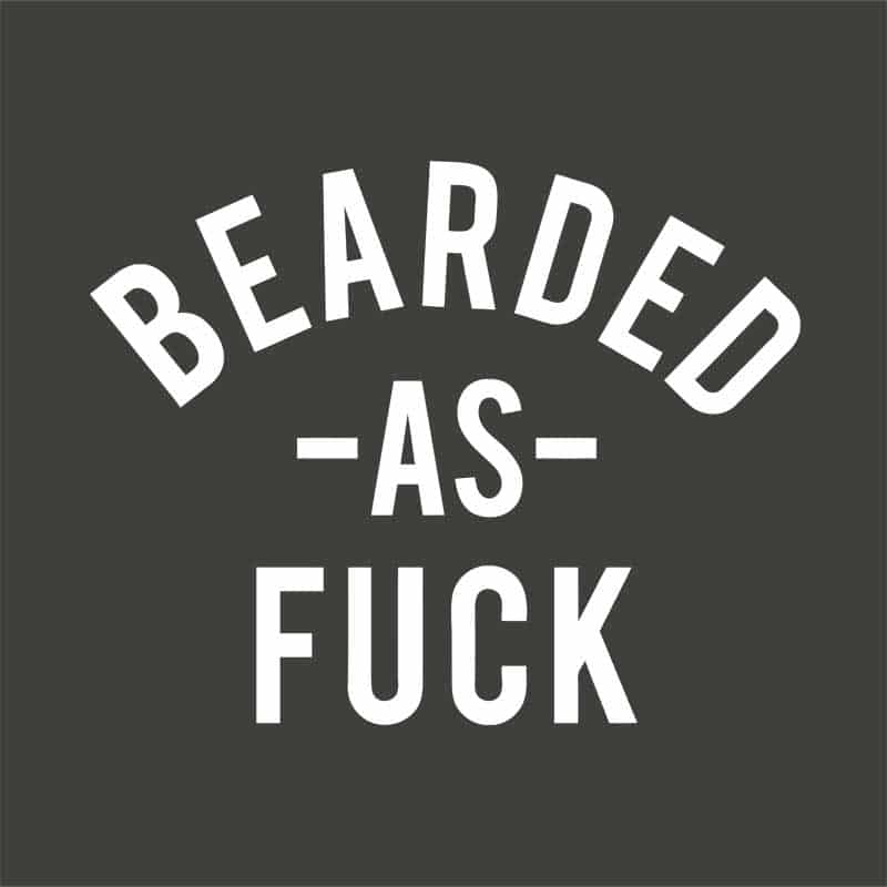 Bearded as fuck
