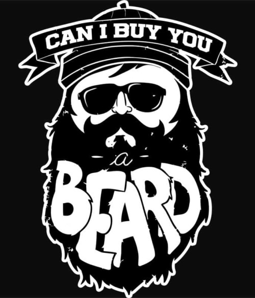 Can I buy you a beard? Póló - Ha Beard rajongó ezeket a pólókat tuti imádni fogod!
