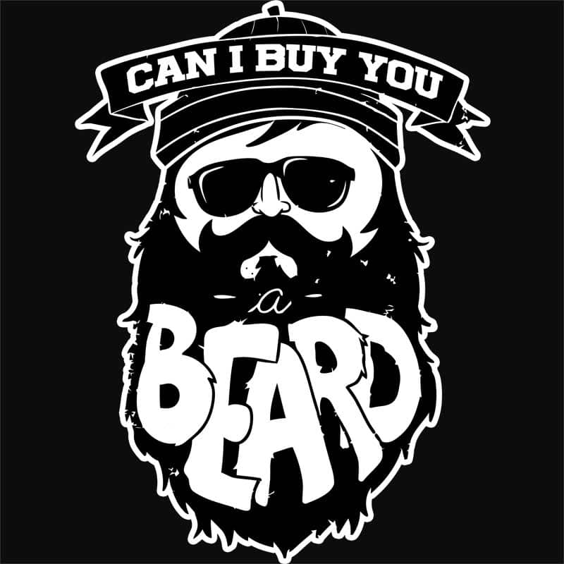Can I buy you a beard?