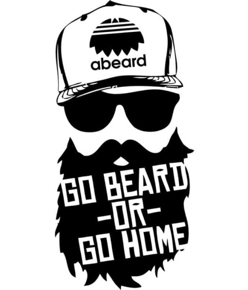Go beard or go home Póló - Ha Beard rajongó ezeket a pólókat tuti imádni fogod!