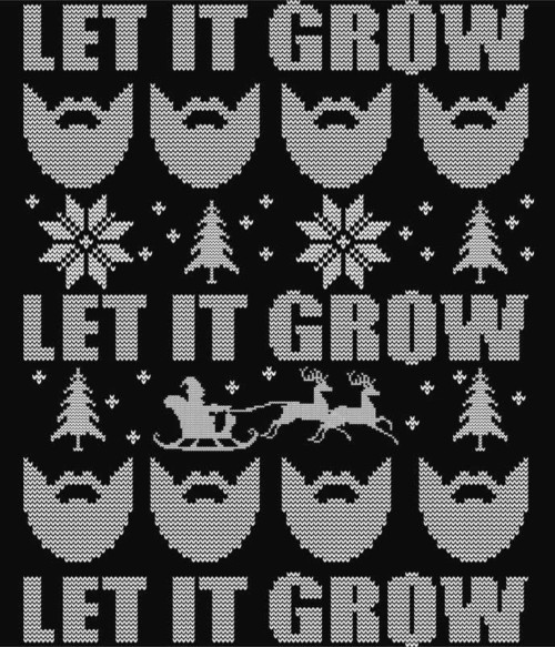 Let it grow sweater Póló - Ha Beard rajongó ezeket a pólókat tuti imádni fogod!
