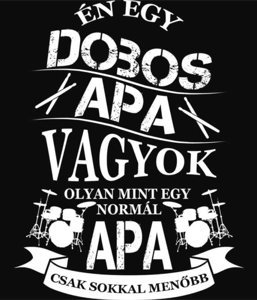 Dobos apa Póló - Ha Instrument rajongó ezeket a pólókat tuti imádni fogod!