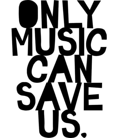 Only music can save us Póló - Ha Instrument rajongó ezeket a pólókat tuti imádni fogod!