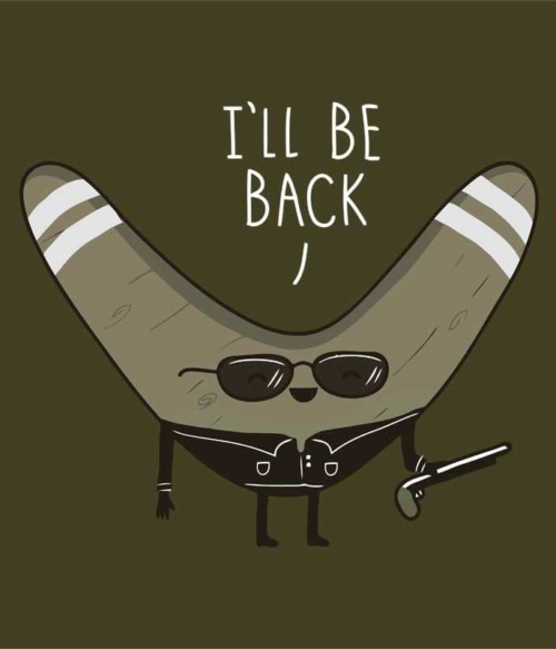 I'll be back boomerang Póló - Ha Terminator rajongó ezeket a pólókat tuti imádni fogod!