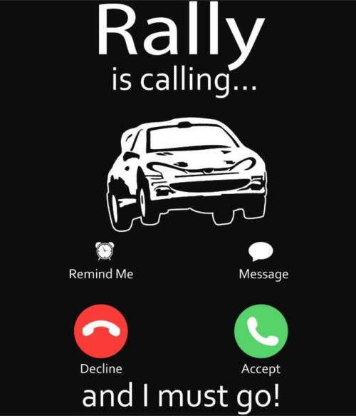 Rally is calling Póló - Ha Rally rajongó ezeket a pólókat tuti imádni fogod!