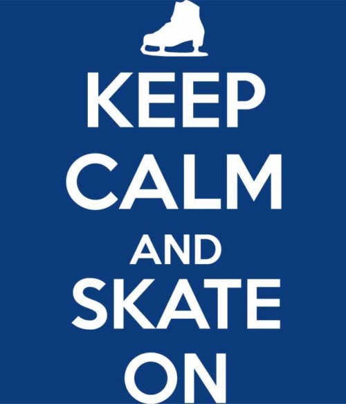 Keep calm and skate on Póló - Ha Ice Skate rajongó ezeket a pólókat tuti imádni fogod!