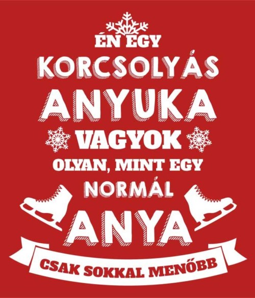 Korcsolyás anya Póló - Ha Ice Skate rajongó ezeket a pólókat tuti imádni fogod!