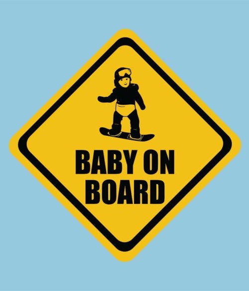 Baby on Snowboard Póló - Ha Ski rajongó ezeket a pólókat tuti imádni fogod!