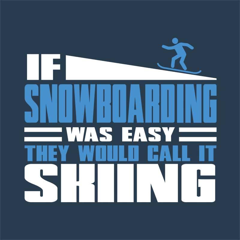 If Snowboarding was easy