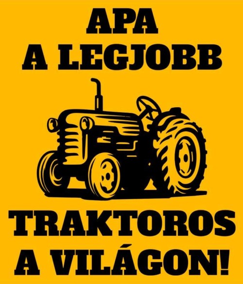Apa a legjobb traktoros Póló - Ha Tractor rajongó ezeket a pólókat tuti imádni fogod!