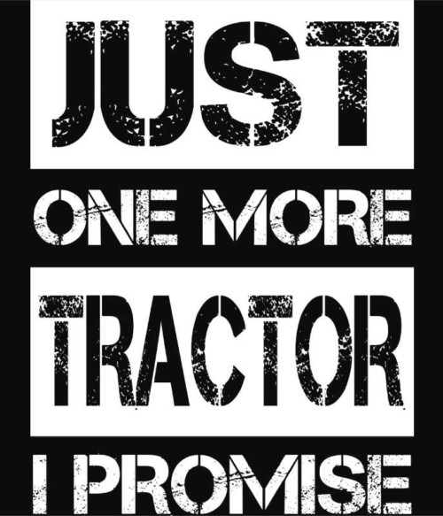 One more tractor Póló - Ha Tractor rajongó ezeket a pólókat tuti imádni fogod!