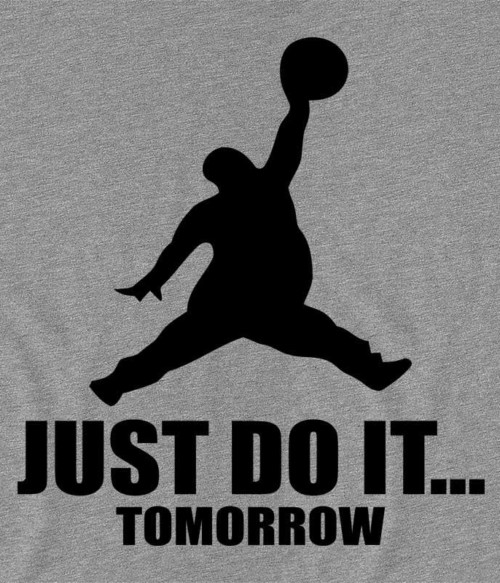 Just Do It Tomorrow Póló - Ha Brand Parody rajongó ezeket a pólókat tuti imádni fogod!
