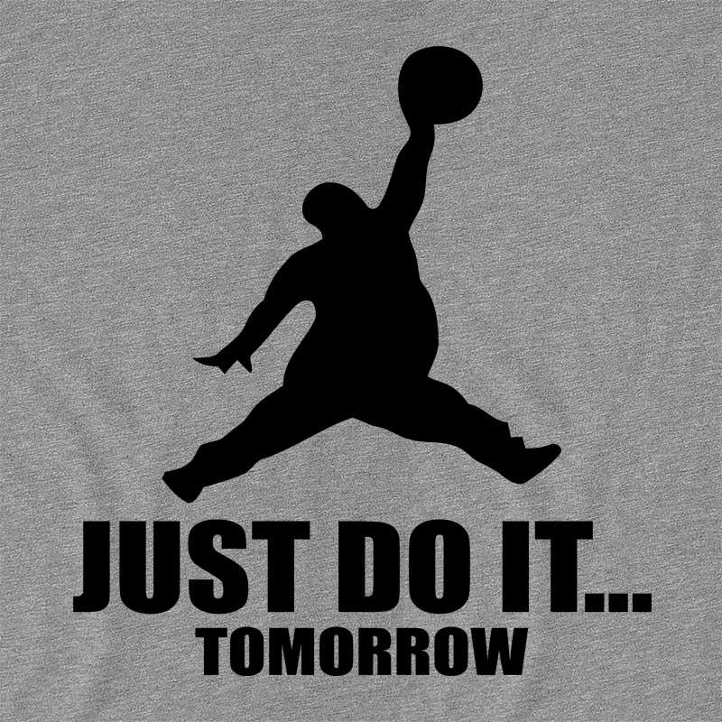 Just Do It Tomorrow