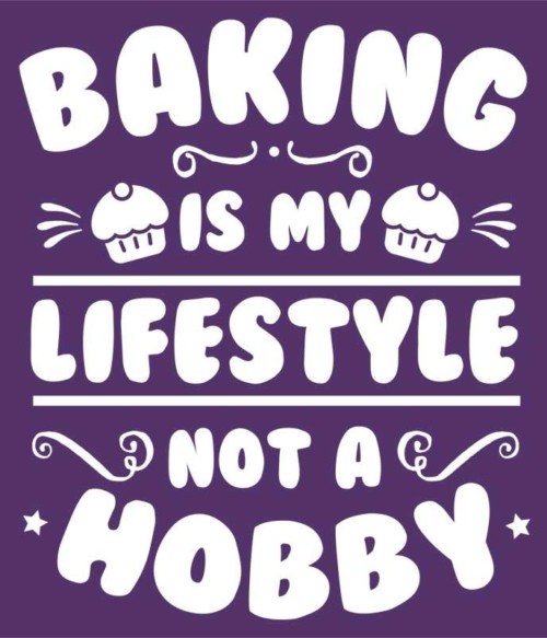 Baking lifestyle Póló - Ha Confectionery rajongó ezeket a pólókat tuti imádni fogod!