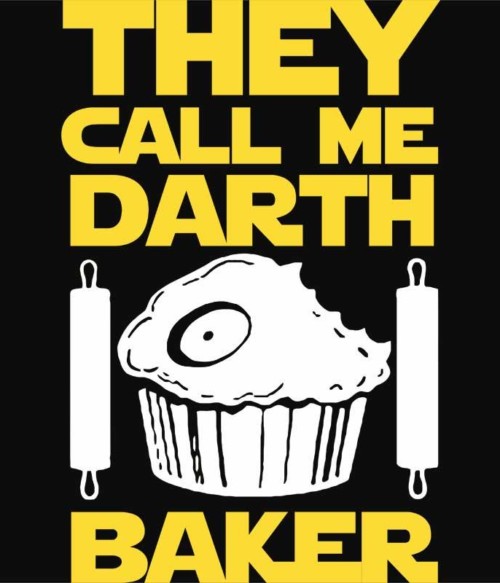 Darth baker Póló - Ha Confectionery rajongó ezeket a pólókat tuti imádni fogod!