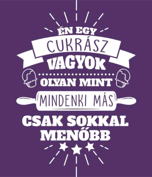 Menő cukrász Póló - Ha Confectionery rajongó ezeket a pólókat tuti imádni fogod!