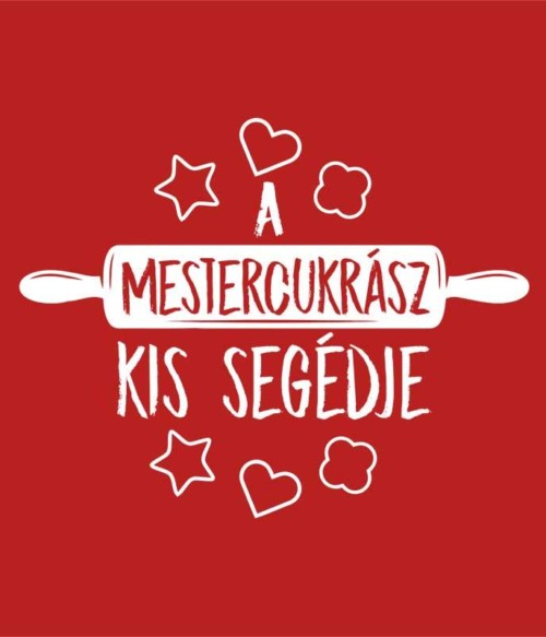 A mestercukrász kis segédje Póló - Ha Confectionery rajongó ezeket a pólókat tuti imádni fogod!