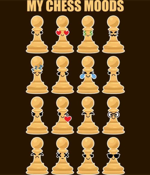 My Chess Moods Póló - Ha Chess rajongó ezeket a pólókat tuti imádni fogod!