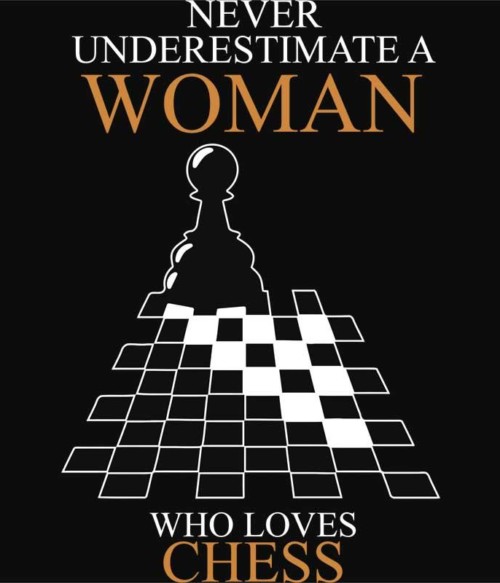 A Woman who loves chess Póló - Ha Chess rajongó ezeket a pólókat tuti imádni fogod!