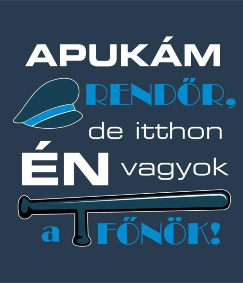 Apukám rendőr Póló - Ha Police rajongó ezeket a pólókat tuti imádni fogod!