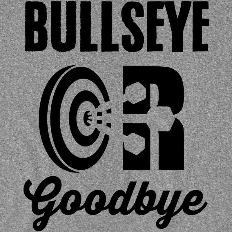 Bullseye or Goodbye