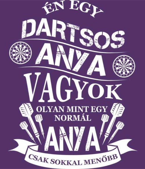 Dartsos Anya Póló - Ha Darts rajongó ezeket a pólókat tuti imádni fogod!