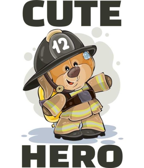 Cute hero Póló - Ha Firefighter rajongó ezeket a pólókat tuti imádni fogod!