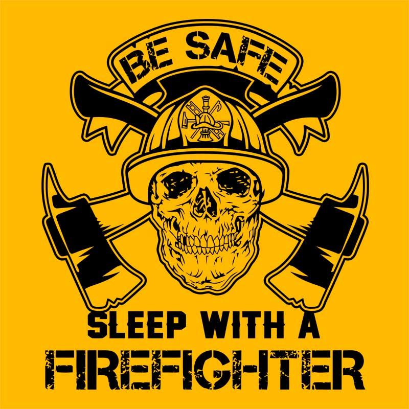 Sleep with a firefighter
