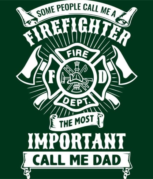 Some people call me firefighter Póló - Ha Firefighter rajongó ezeket a pólókat tuti imádni fogod!