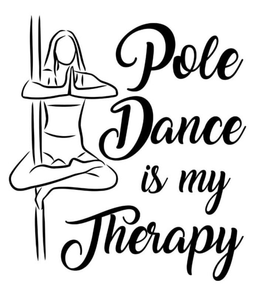 Pole dance is my therapy Póló - Ha Pole Dance rajongó ezeket a pólókat tuti imádni fogod!