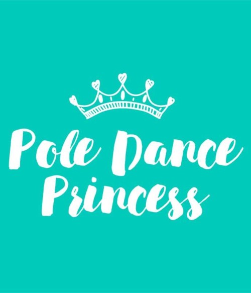 Pole dance princess Póló - Ha Pole Dance rajongó ezeket a pólókat tuti imádni fogod!