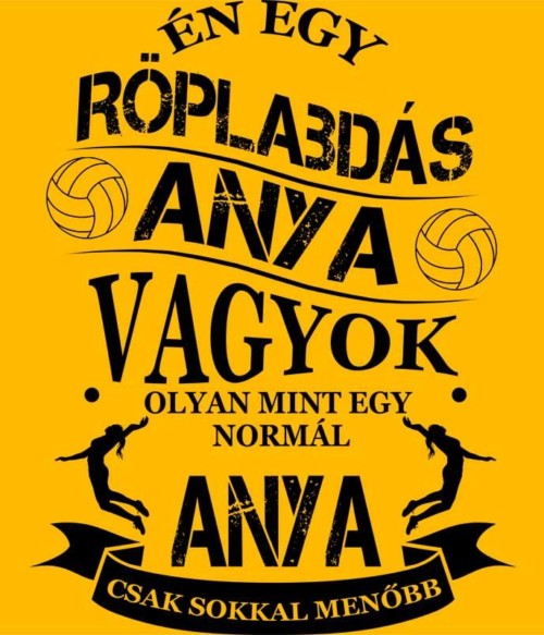 Röplabdás anya Póló - Ha Volleyball rajongó ezeket a pólókat tuti imádni fogod!
